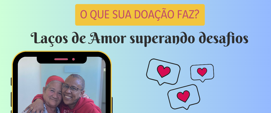 Laços de Amor e Superando Desafios