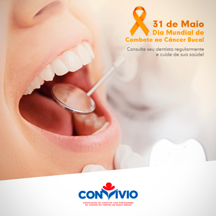 31 de Maio – Dia Mundial de combate ao câncer bucal